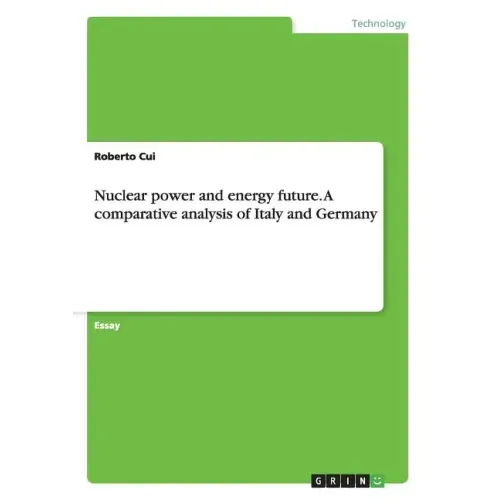 Nuclear power and energy future. A comparative analysis of Italy and Germany