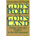 God's People in God's Land: Family, Land, and Property in the Old Testament