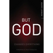 But God: Changes Everything
