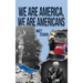 We Are America, We Are Americans