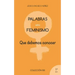 Palabras sobre feminismo: que todos deberíamos conocer