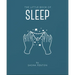 The Little Book of Sleep: All the Information You Need to Enhance Your Life with a Good Night's Sleep