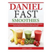 Daniel Fast Smoothies: Scrumptious and Nutritious Blend of Flavors That Make Up a Mouth Watering Array of Smoothie Beverages