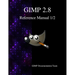 GIMP 2.8 Reference Manual 1/2: The GNU Image Manipulation Program