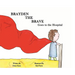 Brayden the Brave Goes to the Hospital