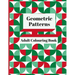 Geometric Patterns Adult Colouring Book: 90 Geometric Designs & Patterns To Aid Relaxation and Stress Release