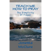 Teach Me How To Pray: The Simplicity Of Prayer