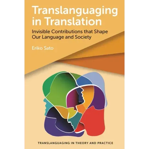 Translanguaging in Translation: Invisible Contributions That Shape Our Language and Society