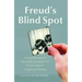 Freud's Blind Spot: 23 Original Essays on Cherished, Estranged, Lost, Hurtful, Hopeful, Complicated Siblings