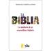 La Biblia (the Bible - Spanish Edition): La Aventura de Su Maravillosa Historia (the Adventure of Its Marvellous History)