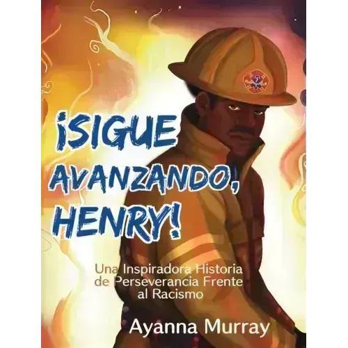 ¡Sigue Avanzando, Henry!: Una Inspiradora Historia de Perseverancia Frente al Racismo