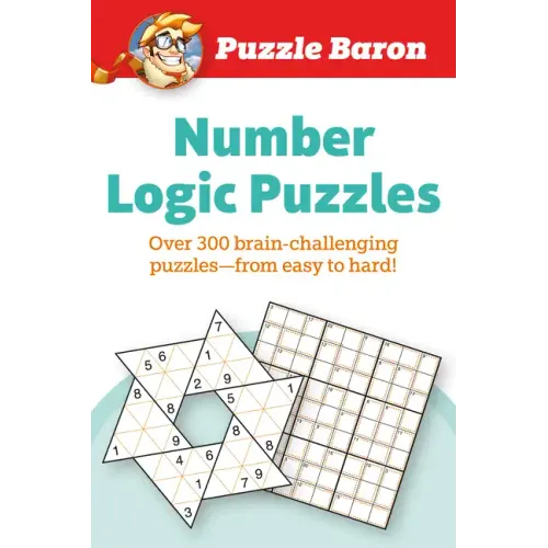 Puzzle Baron's Number Logic Puzzles: Over 300 Brain-Challenging Puzzles-From Easy to Hard