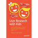 User Research with Kids: How to Effectively Conduct Research with Participants Aged 3-16