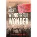 The Most Wonderful Wonder: True and Tragic Tales From the Back Roads of American History