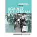 Against the Stream: The Socialist Workers Party, 1972-92