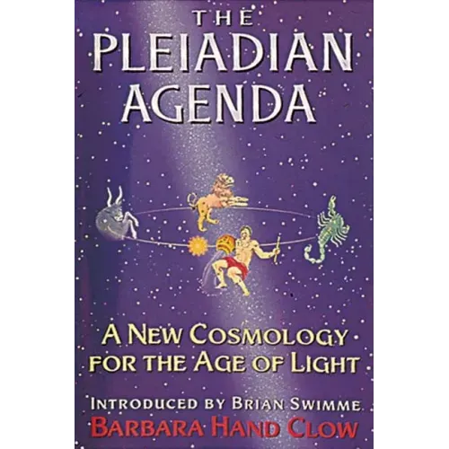 The Pleiadian Agenda: A New Cosmology for the Age of Light