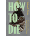 How to Die: Chaos, Mortality, and the Scandal of Christian Discipleship
