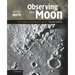 Observing the Moon: The Modern Astronomer's Guide