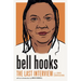 Bell Hooks: The Last Interview: And Other Conversations