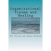 Organizational Trauma and Healing