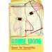 Anime Wong: Fictions of Performance