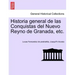 Historia general de las Conquistas del Nuevo Reyno de Granada, etc.