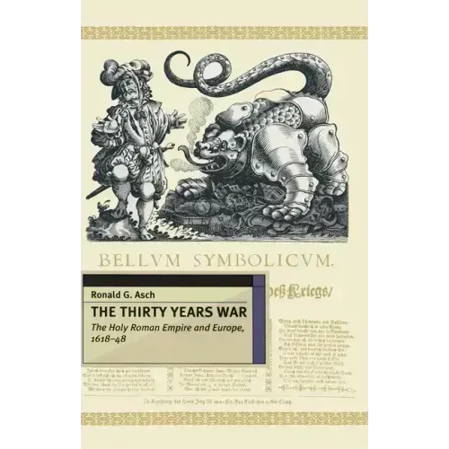 The Thirty Years War: The Holy Roman Empire and Europe 1618-48