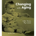 Changing with Aging: Little Stories, Big Lessons