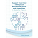 Support your child with Special Educational Needs and Disabilities: A guide for parents