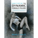 Draw It With Me - The Dynamic Female Figure: Anatomical, Gestural, Comic & Fine Art Studies of the Female Form in Dramatic Poses