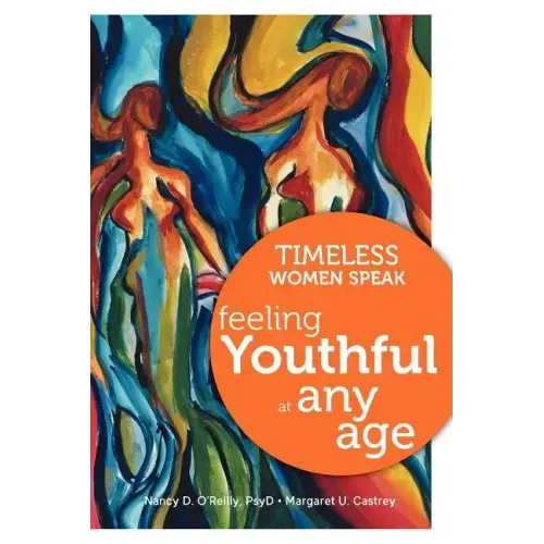Timeless Women Speak: Feeling Youthful at Any Age