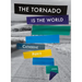 The Tornado Is the World