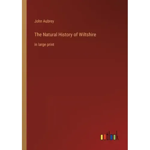 The Natural History of Wiltshire: in large print