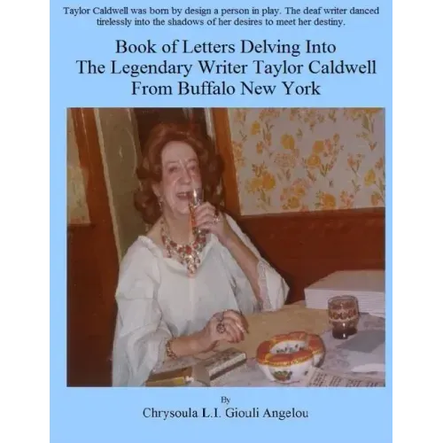 Book of Letters Delving Into The Legendary Writer Taylor Caldwell From Buffalo New York