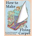 How to Make a Flying Carpet