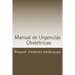 Manual de Urgencias Obstetricas: Obstetricia y Ginecología