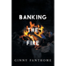 Banking The Fire