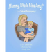 Mommy, Who Is Miss Amy?: A Tale of Surrogacy