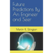 Future Predictions By An Engineer and Seer