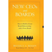 New Ceo's and Boards: How to Build a Great Board Relationship--and a Great Board