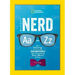 Nerd A to Z: Your Reference to Literally Figuratively Everything You've Always Wanted to Know