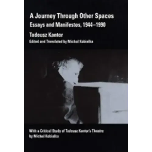 A Journey Through Other Spaces: Essays & Manifestos, 1944-1990