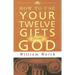 How to Use Your 12 Gifts from God