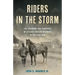 Riders in the Storm: The Triumphs and Tragedies of a Black Cavalry Regiment in the Civil War