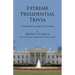 Extreme Presidential Trivia: Little-Known Facts about Our Presidents