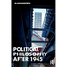 Political Philosophy After 1945