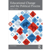 Educational Change and the Political Process