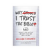 Why I Trust the Bible: Answers to Real Questions and Doubts People Have about the Bible