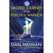 Sacred Journey of the Peaceful Warrior
