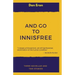 And Go to Innisfree: Three Novellas and Two Stories